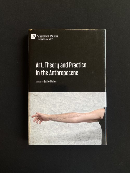 Art, Theory and Practice in the Anthropocene (Hardcover) 1 IMG 0548