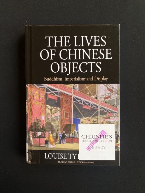 The Lives of Chinese Objects: Buddhism, Imperialism and Display (Hardcover) 2 IMG 0556