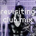 A banner image with the text ' revisiting club mix'. The image behind the text is lilac, black and white depicts a stencil outline of a DJ overlaid again against 6 performers